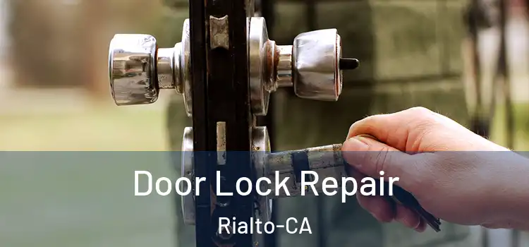 Door Lock Repair Rialto-CA