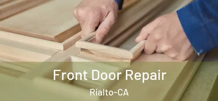  Front Door Repair Rialto-CA