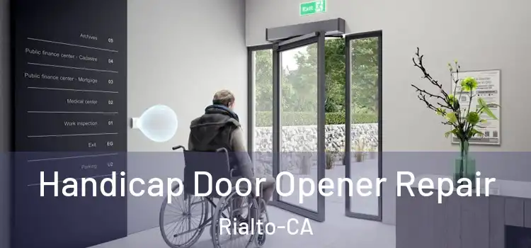 Handicap Door Opener Repair Rialto-CA