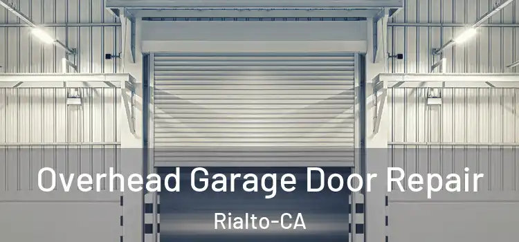  Overhead Garage Door Repair Rialto-CA