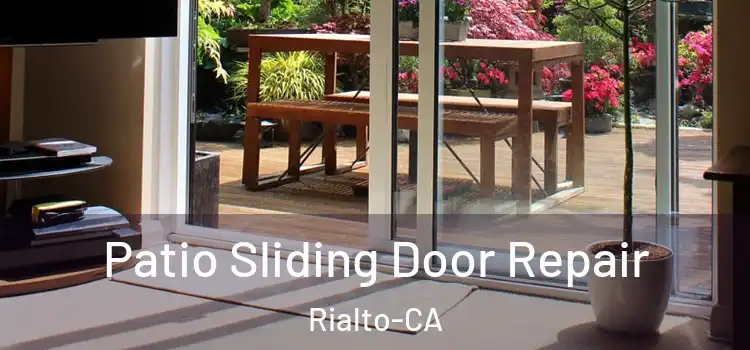 Patio Sliding Door Repair Rialto-CA