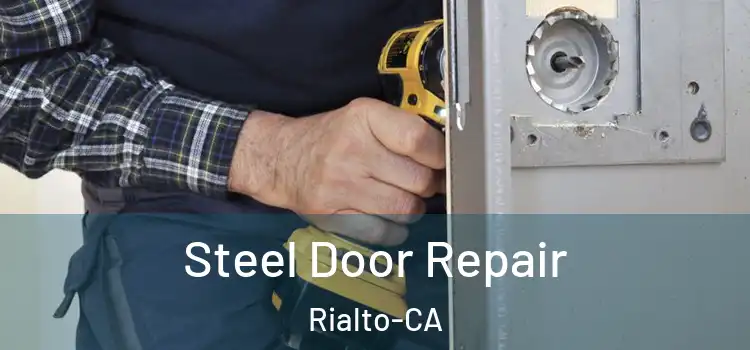 Steel Door Repair Rialto-CA